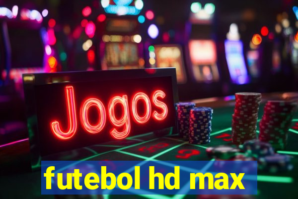 futebol hd max